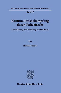 Kartonierter Einband Kriminalitätsbekämpfung durch Polizeirecht. von Michael Kniesel
