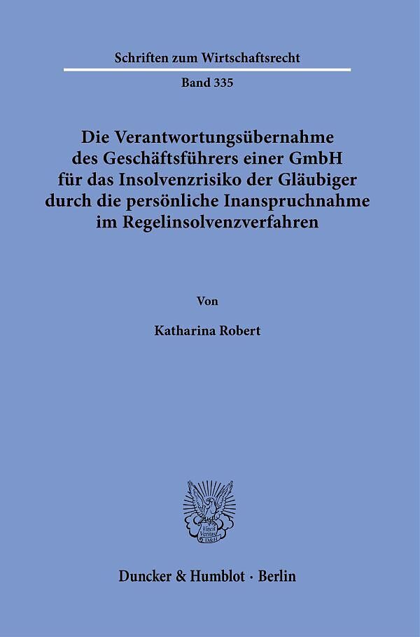 Die Verantwortungsübernahme des Geschäftsführers einer GmbH für das Insolvenzrisiko der Gläubiger durch die persönliche Inanspruchnahme im Regelinsolvenzverfahren.