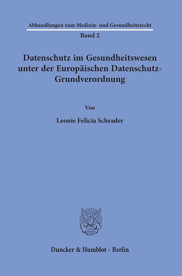 Datenschutz im Gesundheitswesen unter der Europäischen Datenschutz-Grundverordnung.