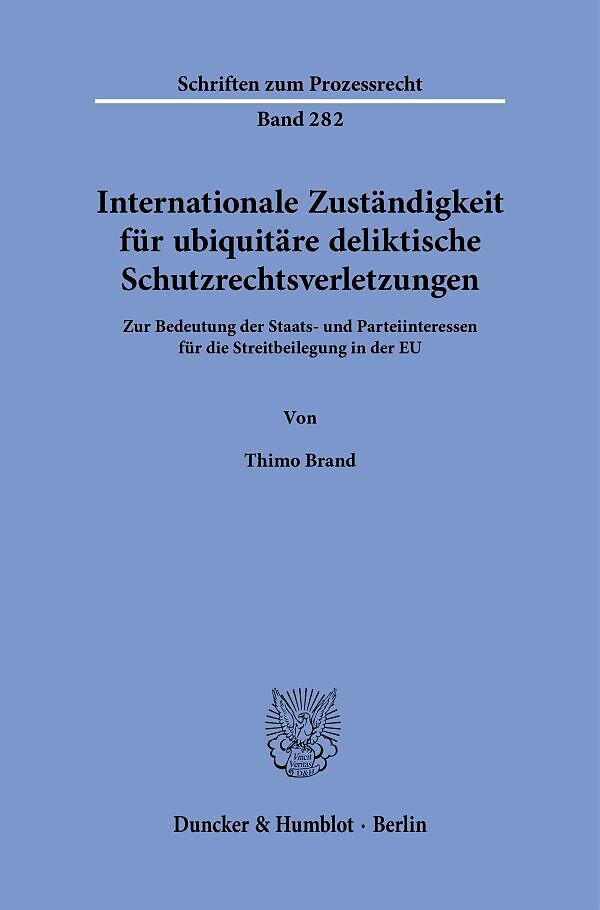 Internationale Zuständigkeit für ubiquitäre deliktische Schutzrechtsverletzungen.