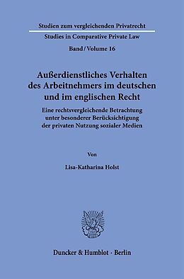 Kartonierter Einband Außerdienstliches Verhalten des Arbeitnehmers im deutschen und im englischen Recht. von Lisa-Katharina Holst