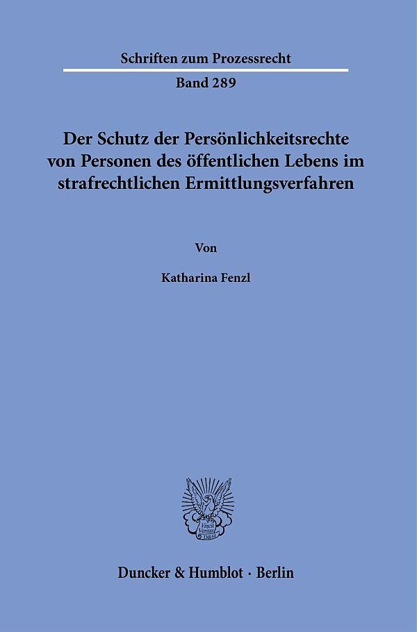 Der Schutz der Persönlichkeitsrechte von Personen des öffentlichen Lebens im strafrechtlichen Ermittlungsverfahren.