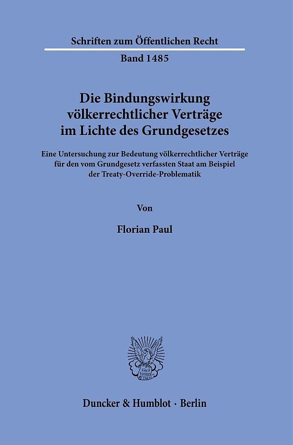 Die Bindungswirkung völkerrechtlicher Verträge im Lichte des Grundgesetzes.