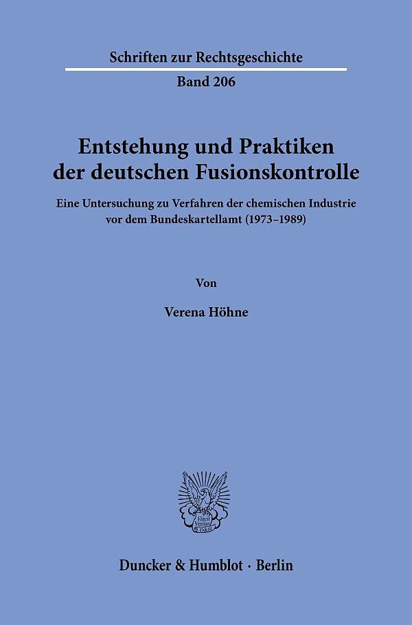 Entstehung und Praktiken der deutschen Fusionskontrolle.