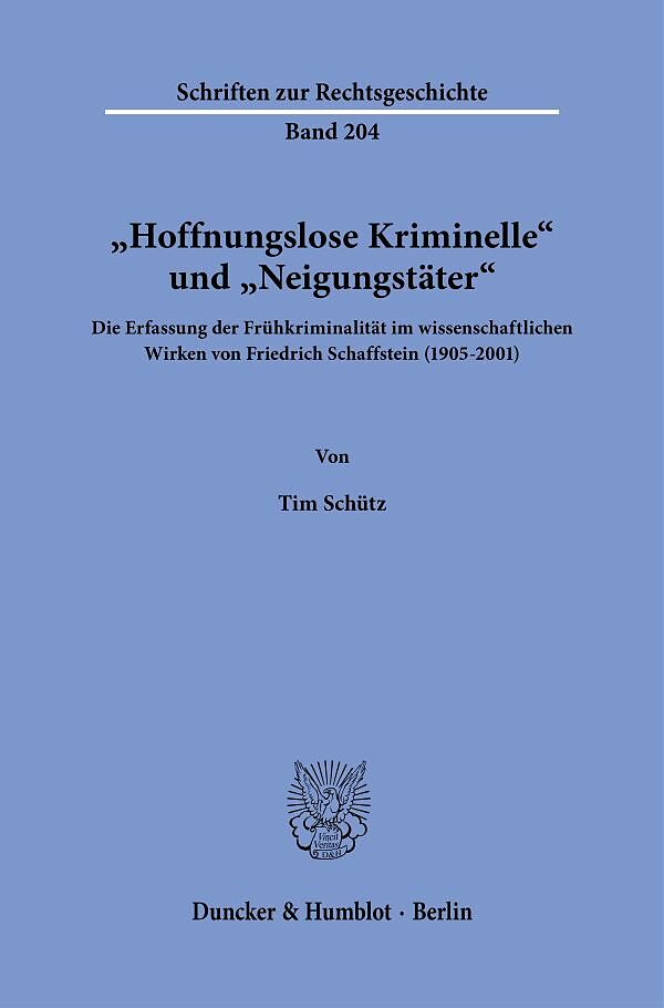 "Hoffnungslose Kriminelle" und "Neigungstäter".