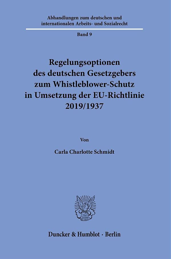 Regelungsoptionen des deutschen Gesetzgebers zum Whistleblower-Schutz in Umsetzung der EU-Richtlinie 2019-1937.