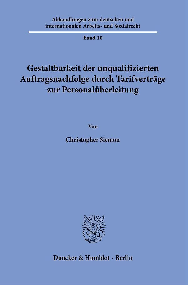 Gestaltbarkeit der unqualifizierten Auftragsnachfolge durch Tarifverträge zur Personalüberleitung.