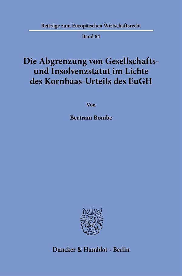 Die Abgrenzung von Gesellschafts- und Insolvenzstatut im Lichte des Kornhaas-Urteils des EuGH.