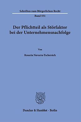 Kartonierter Einband Der Pflichtteil als Störfaktor bei der Unternehmensnachfolge. von Rosaria Navarra-Tschersich