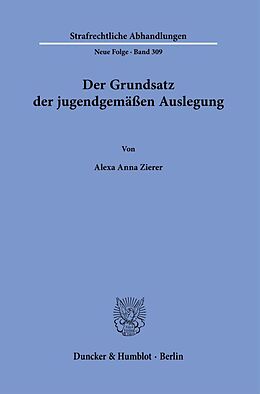 Kartonierter Einband Der Grundsatz der jugendgemäßen Auslegung. von Alexa Anna Zierer