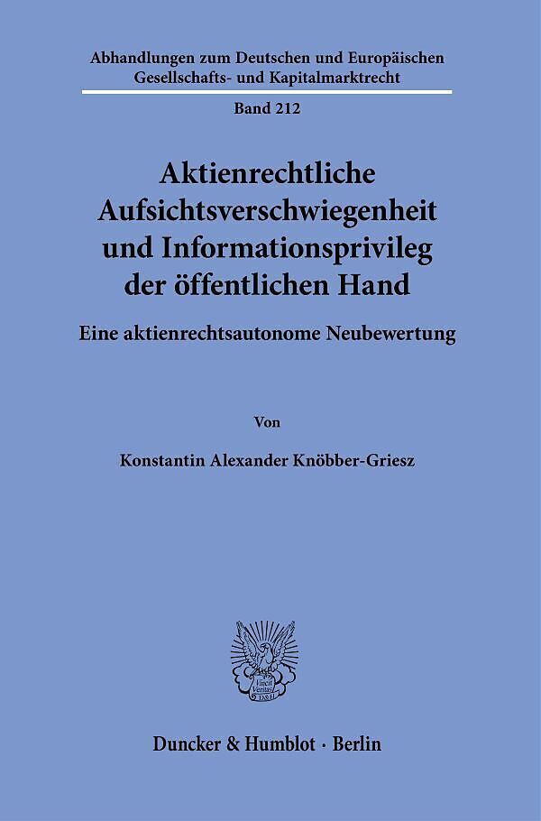 Aktienrechtliche Aufsichtsverschwiegenheit und Informationsprivileg der öffentlichen Hand.