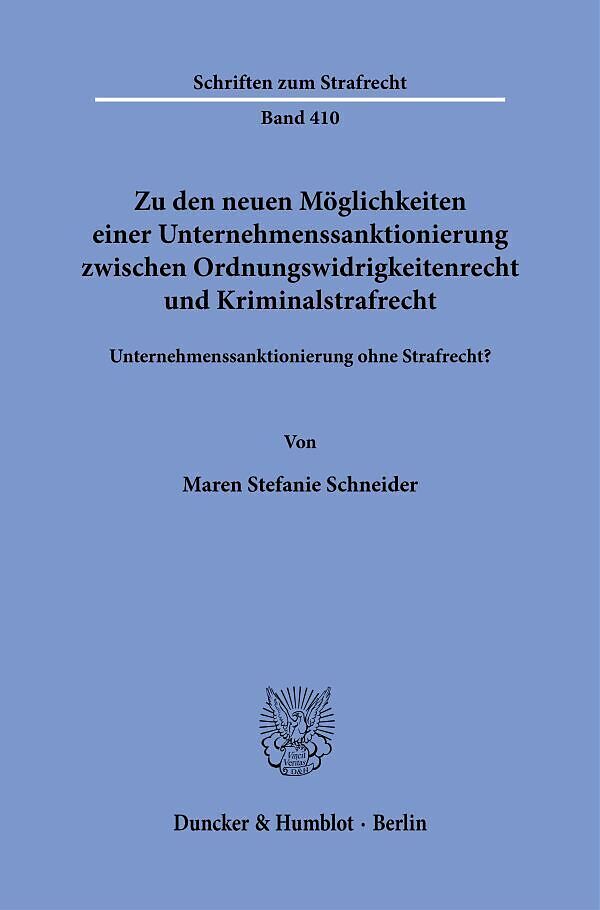 Zu den neuen Möglichkeiten einer Unternehmenssanktionierung zwischen Ordnungswidrigkeitenrecht und Kriminalstrafrecht.