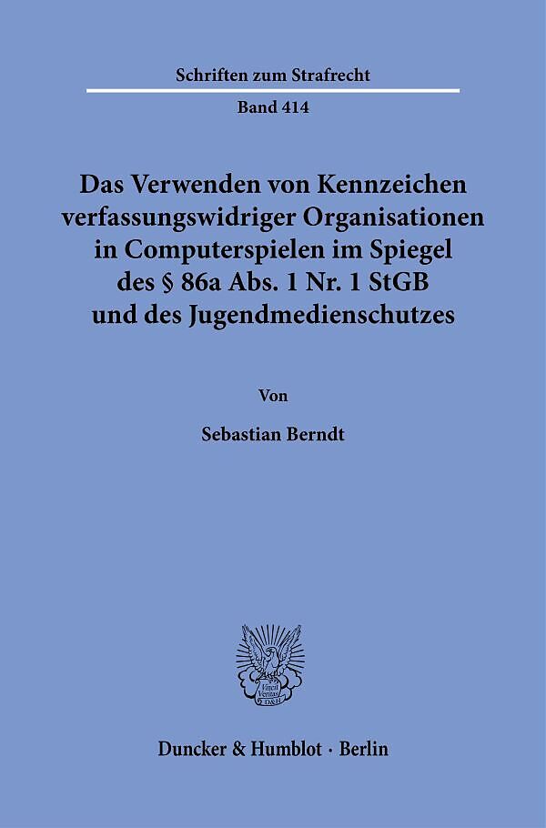 Das Verwenden von Kennzeichen verfassungswidriger Organisationen in Computerspielen im Spiegel des § 86a Abs. 1 Nr. 1 StGB und des Jugendmedienschutzes.