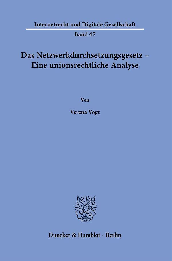 Das Netzwerkdurchsetzungsgesetz  Eine unionsrechtliche Analyse.