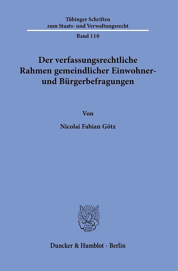 Der verfassungsrechtliche Rahmen gemeindlicher Einwohner- und Bürgerbefragungen.