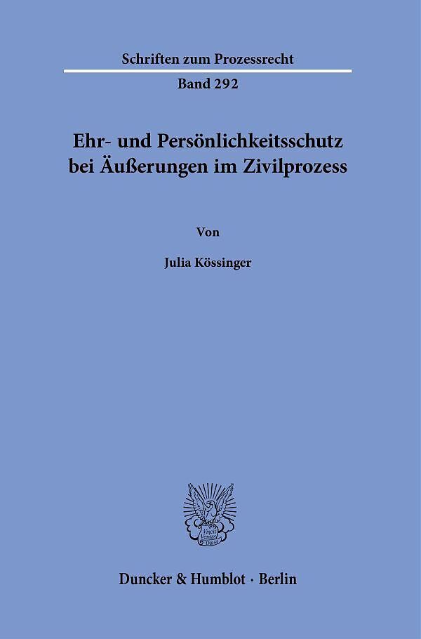 Ehr- und Persönlichkeitsschutz bei Äußerungen im Zivilprozess.