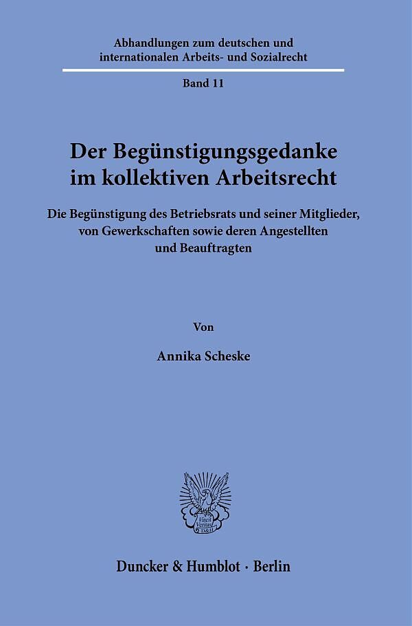 Der Begünstigungsgedanke im kollektiven Arbeitsrecht.