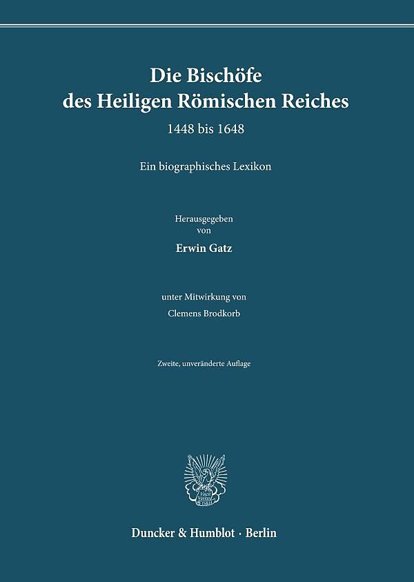 Die Bischöfe des Heiligen Römischen Reiches 1448 bis 1648.