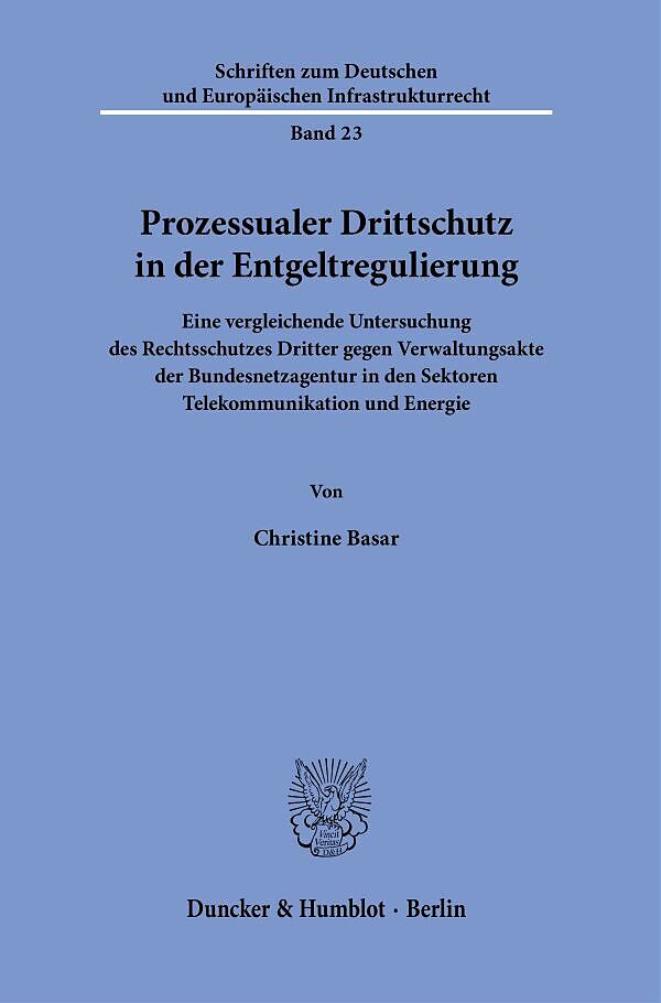 Prozessualer Drittschutz in der Entgeltregulierung.