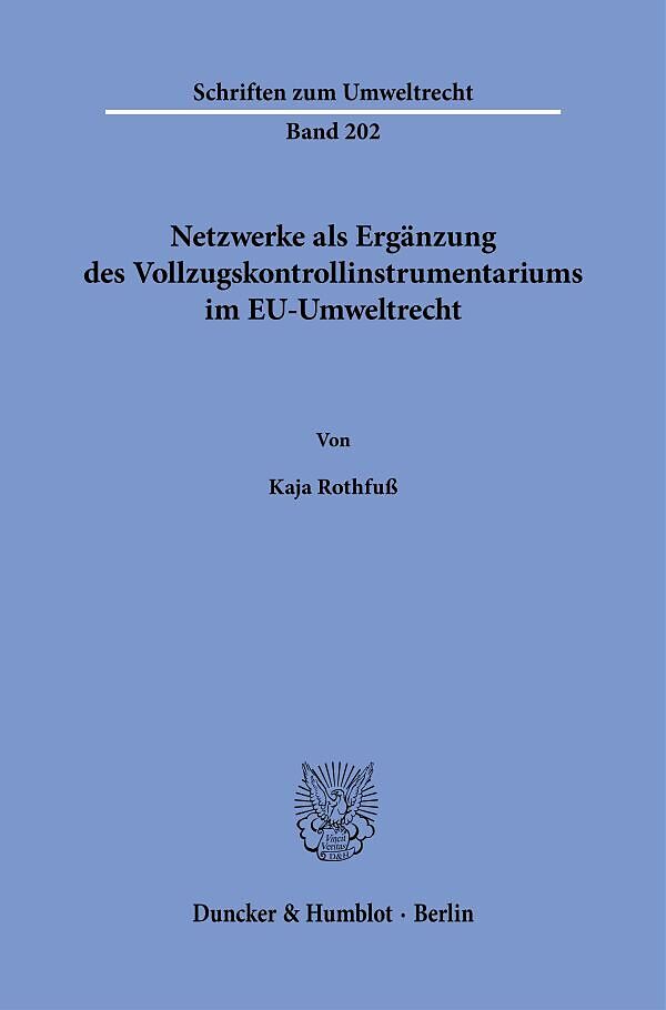 Netzwerke als Ergänzung des Vollzugskontrollinstrumentariums im EU-Umweltrecht.