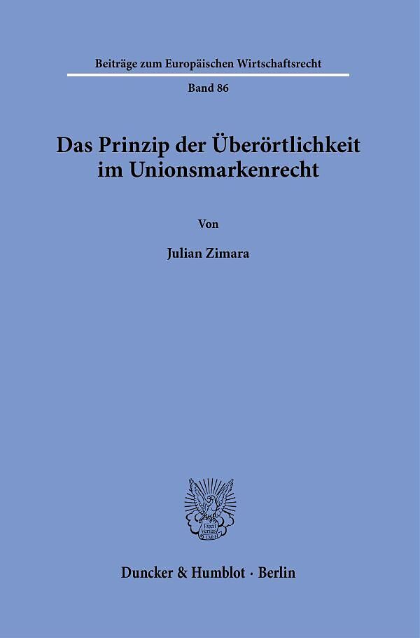 Das Prinzip der Überörtlichkeit im Unionsmarkenrecht.