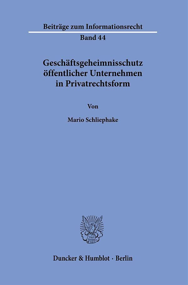 Geschäftsgeheimnisschutz öffentlicher Unternehmen in Privatrechtsform.