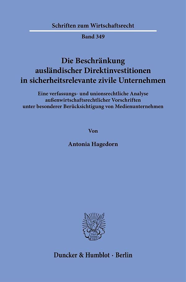 Die Beschränkung ausländischer Direktinvestitionen in sicherheitsrelevante zivile Unternehmen.