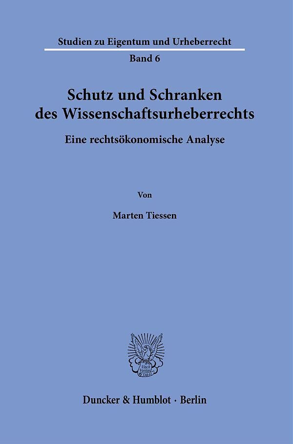 Schutz und Schranken des Wissenschaftsurheberrechts.