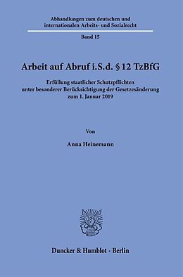 Kartonierter Einband Arbeit auf Abruf i.S.d. § 12 TzBfG. von Anna Heinemann