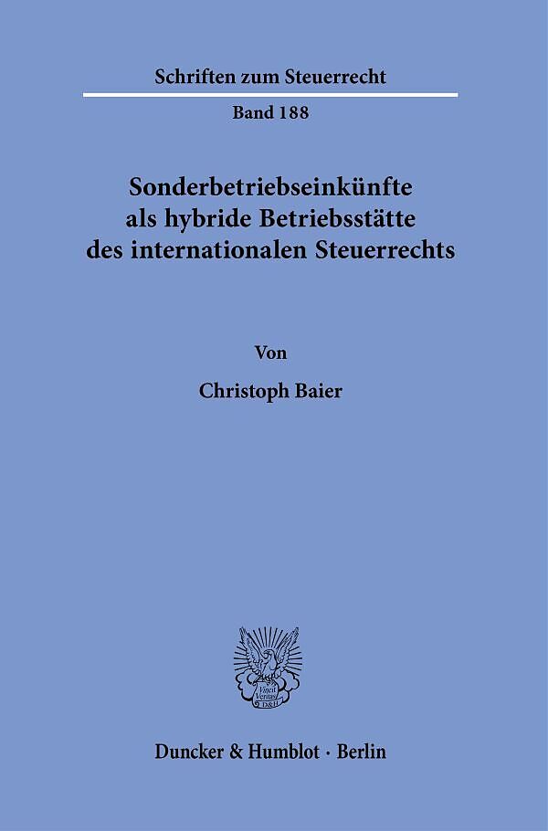 Sonderbetriebseinkünfte als hybride Betriebsstätte des internationalen Steuerrechts.