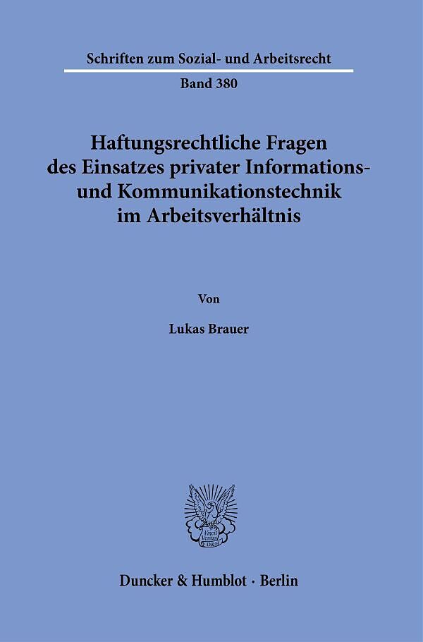 Haftungsrechtliche Fragen des Einsatzes privater Informations- und Kommunikationstechnik im Arbeitsverhältnis.