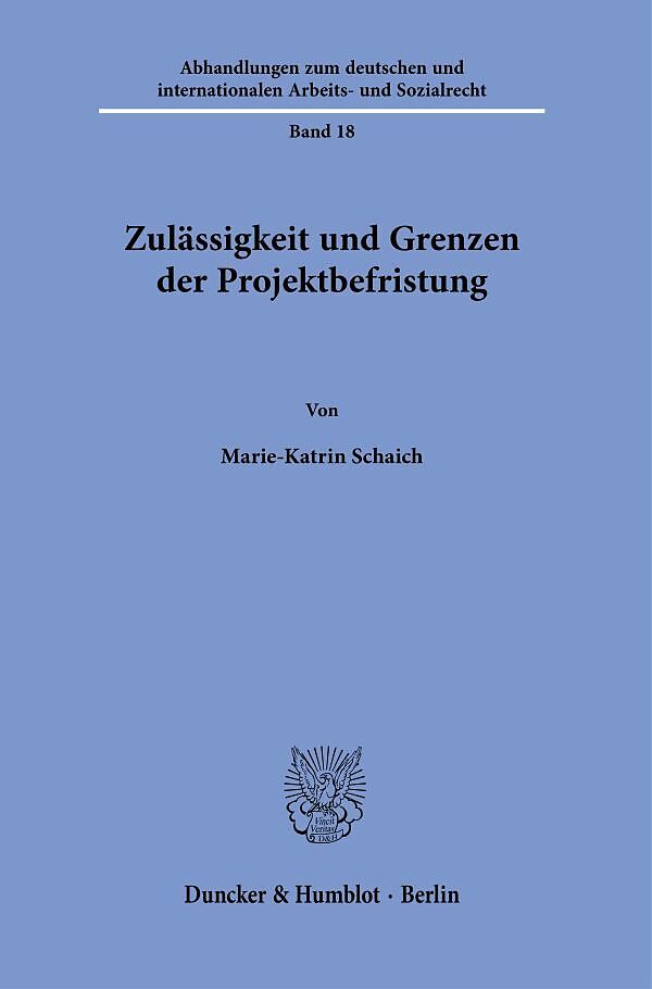 Zulässigkeit und Grenzen der Projektbefristung.