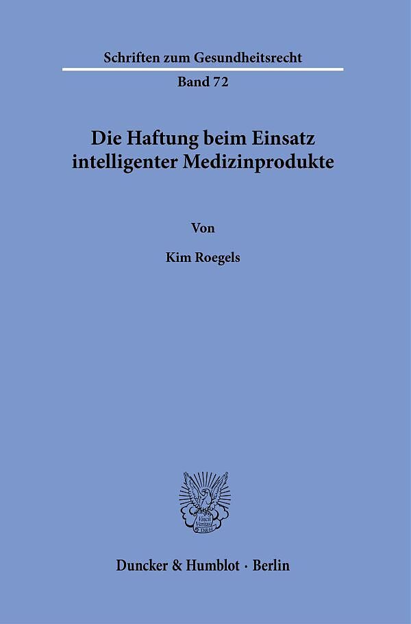 Die Haftung beim Einsatz intelligenter Medizinprodukte.