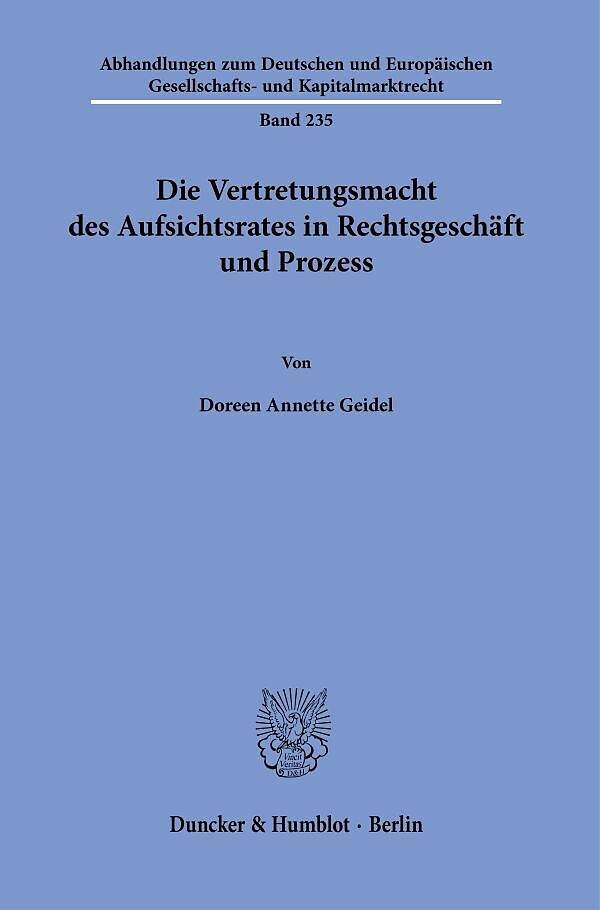 Die Vertretungsmacht des Aufsichtsrates in Rechtsgeschäft und Prozess