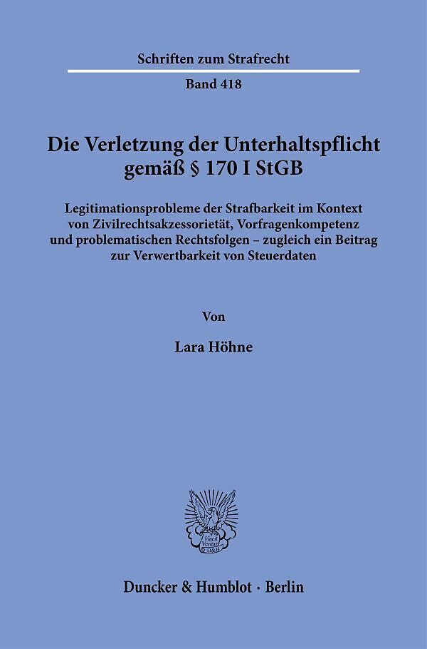 Die Verletzung der Unterhaltspflicht gemäß § 170 I StGB.