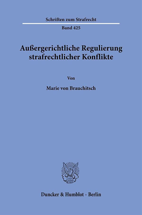 Außergerichtliche Regulierung strafrechtlicher Konflikte.