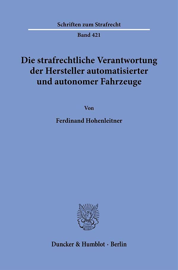 Die strafrechtliche Verantwortung der Hersteller automatisierter und autonomer Fahrzeuge.