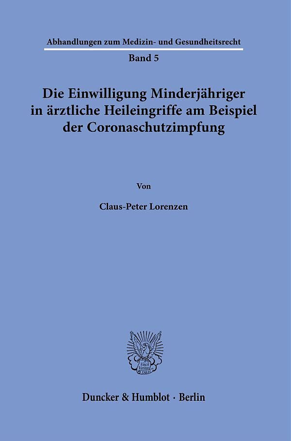 Die Einwilligung Minderjähriger in ärztliche Heileingriffe am Beispiel der Coronaschutzimpfung.