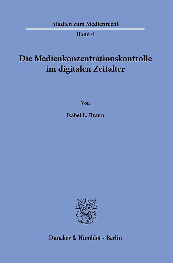 Die Medienkonzentrationskontrolle im digitalen Zeitalter.