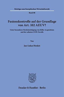 Kartonierter Einband Fusionskontrolle auf der Grundlage von Art. 102 AEUV? von Jan-Lukas Henkst