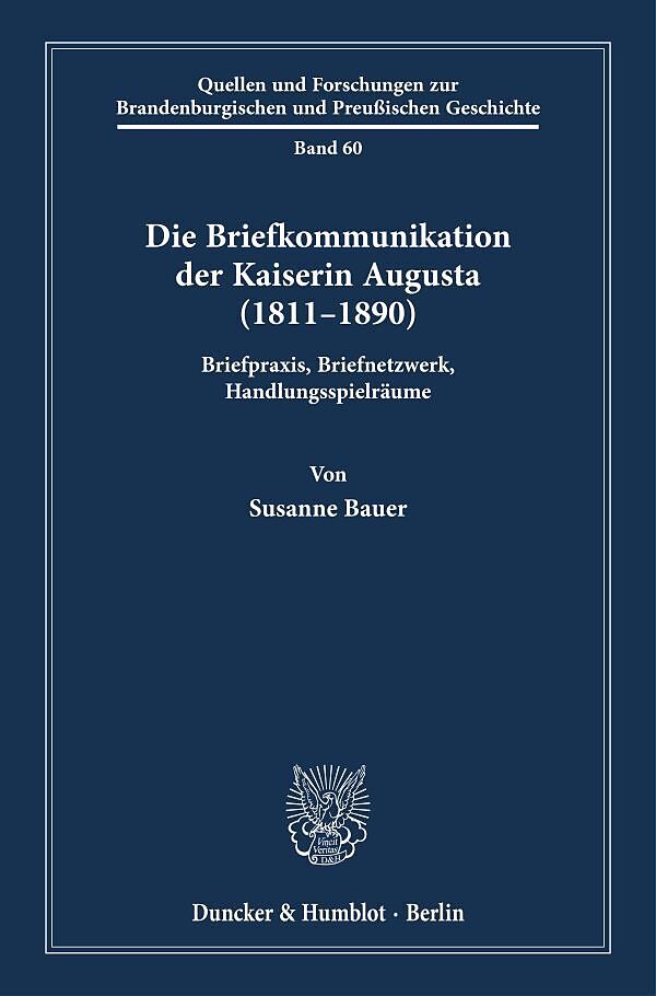 Die Briefkommunikation der Kaiserin Augusta (18111890)