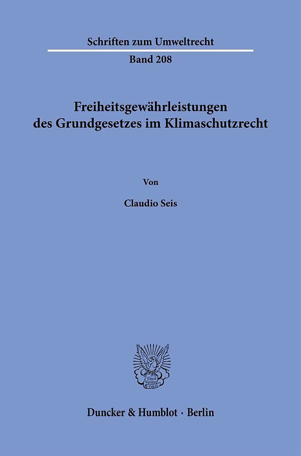 Freiheitsgewährleistungen des Grundgesetzes im Klimaschutzrecht