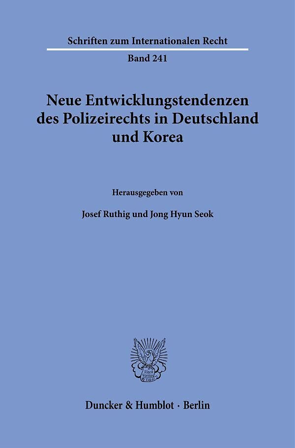 Neue Entwicklungstendenzen des Polizeirechts in Deutschland und Korea