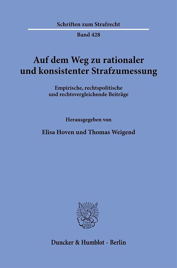 Auf dem Weg zu rationaler und konsistenter Strafzumessung