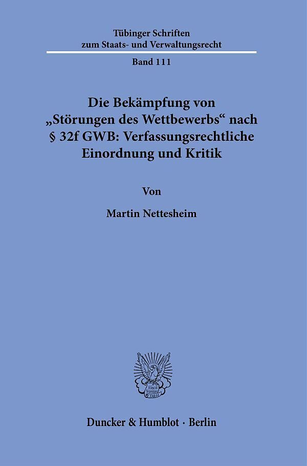 Die Bekämpfung von "Störungen des Wettbewerbs" nach § 32f GWB: Verfassungsrechtliche Einordnung und Kritik