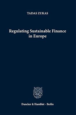 Couverture cartonnée Regulating Sustainable Finance in Europe. de Tadas Zukas