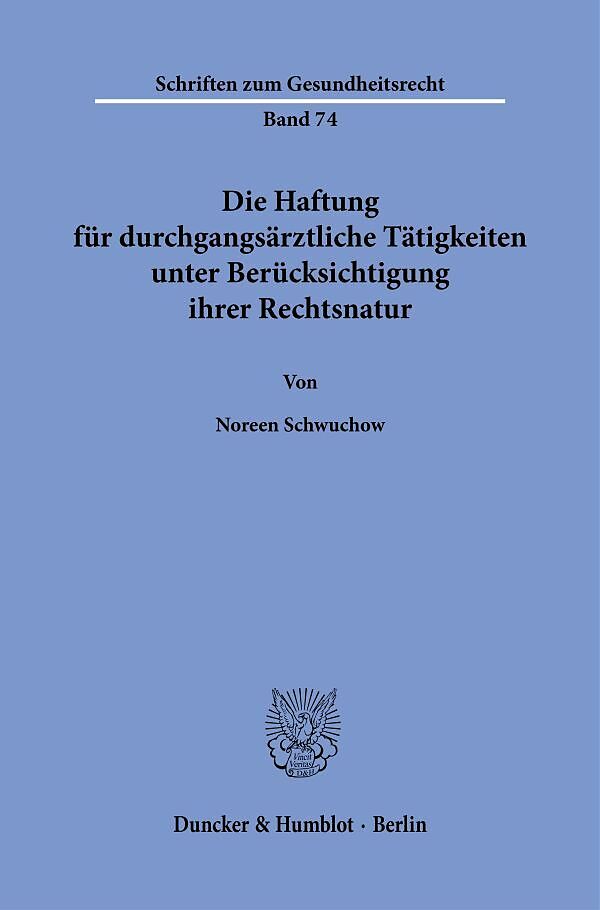 Die Haftung für durchgangsärztliche Tätigkeiten unter Berücksichtigung ihrer Rechtsnatur.