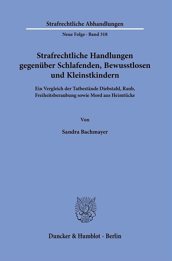 Strafrechtliche Handlungen gegenüber Schlafenden, Bewusstlosen und Kleinstkindern.