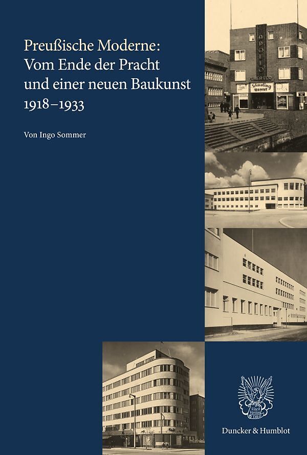 Preußische Moderne: Vom Ende der Pracht und einer neuen Baukunst 19181933