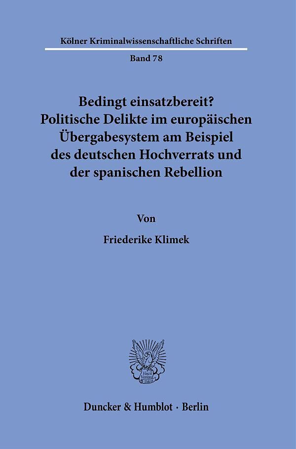 Bedingt einsatzbereit? Politische Delikte im europäischen Übergabesystem am Beispiel des deutschen Hochverrats und der spanischen Rebellion.